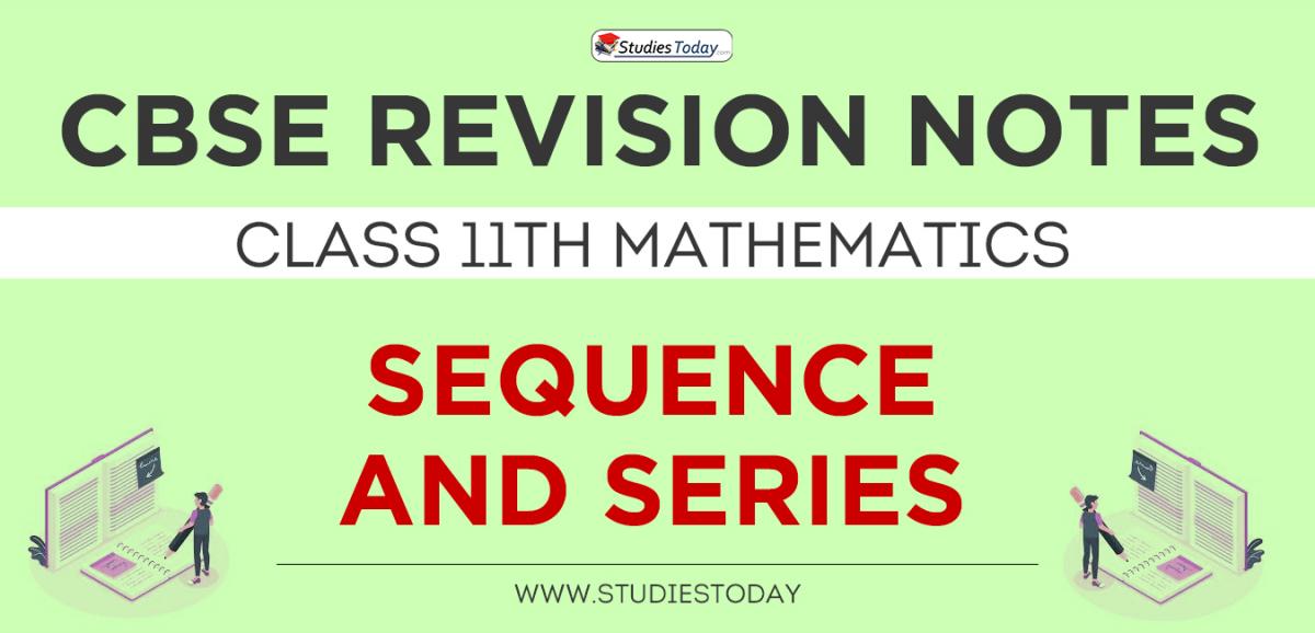Revision Notes for CBSE Class 11 Sequence And Series