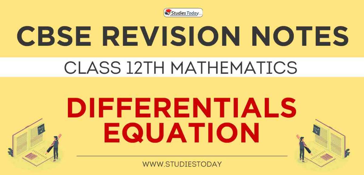 Revision Notes for CBSE Class 12 Differentials Equation
