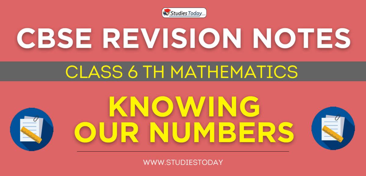 Revision Notes for CBSE Class 6 Knowing our Numbers