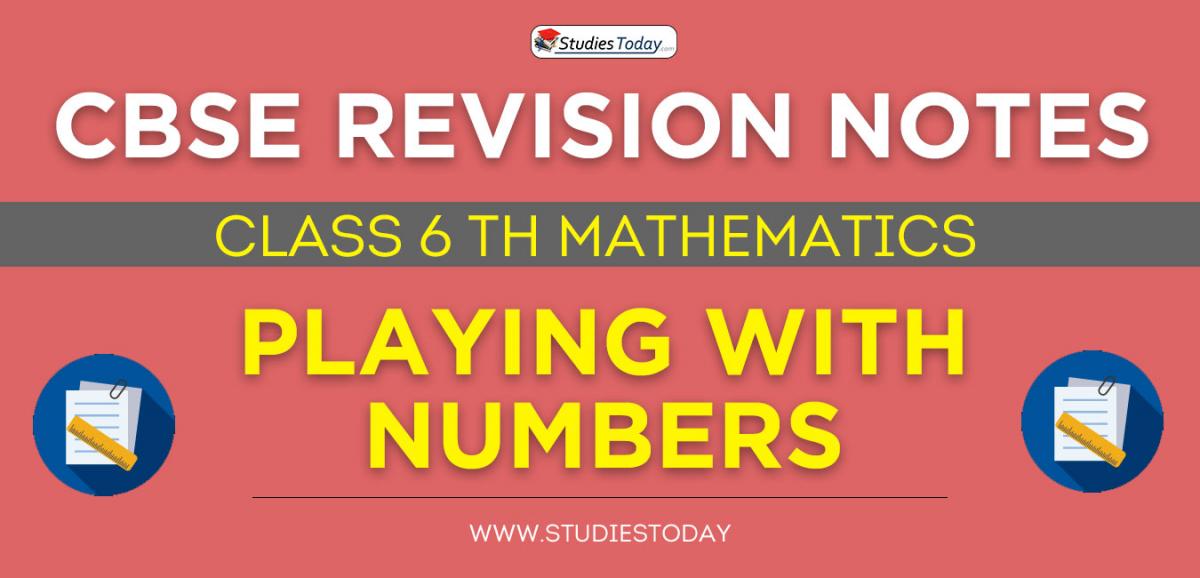 Revision Notes for CBSE Class 6 Playing with Numbers