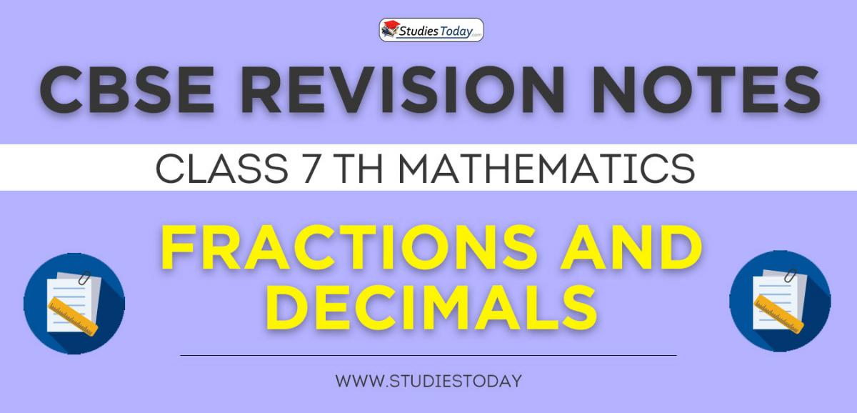 Revision Notes for CBSE Class 7 Fractions and Decimals