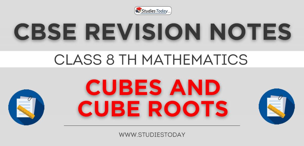 Revision Notes for CBSE Class 8 Cubes and Cube Roots