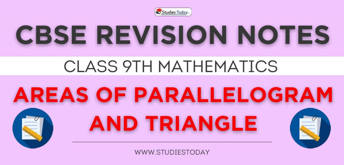 Revision Notes for CBSE Class 9 Areas of Parallelogram and Triangle