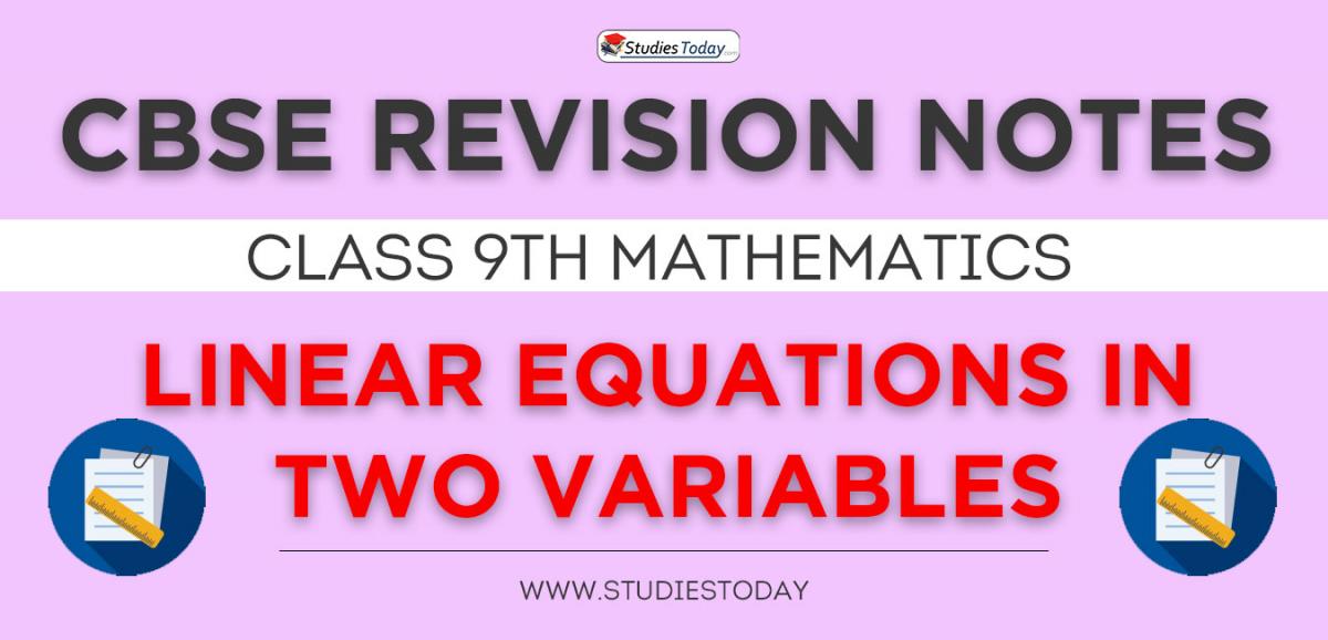 Revision Notes for CBSE Class 9 Linear Equations in two variables