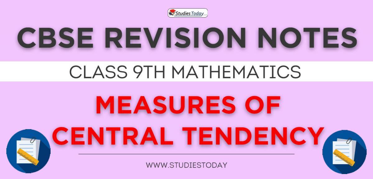 Revision Notes for CBSE Class 9 Measures of central Tendency