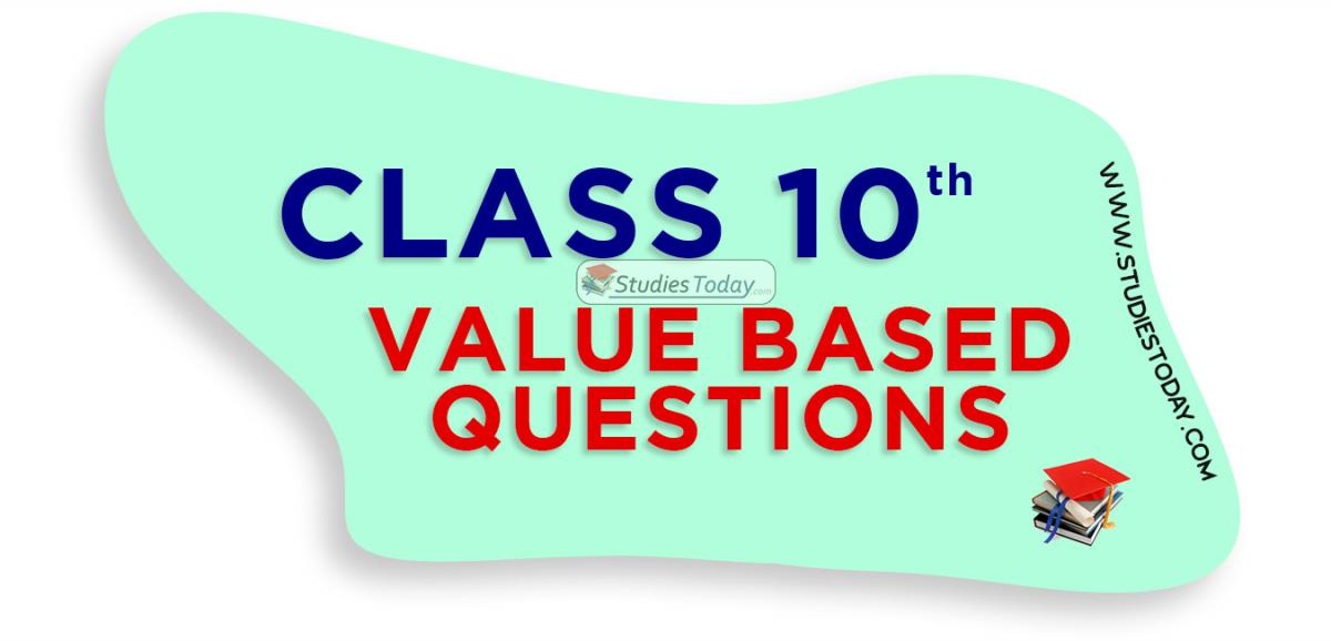 Value Based Questions (VBQs) for Class 10