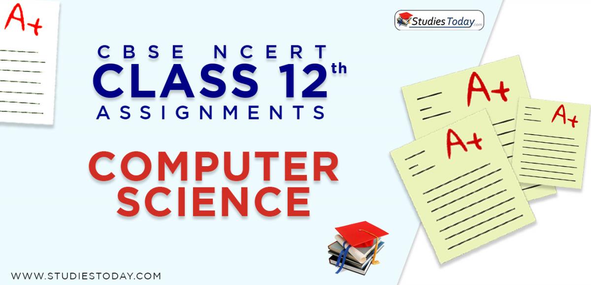 CBSE NCERT Assignments for Class 12 Computer Science