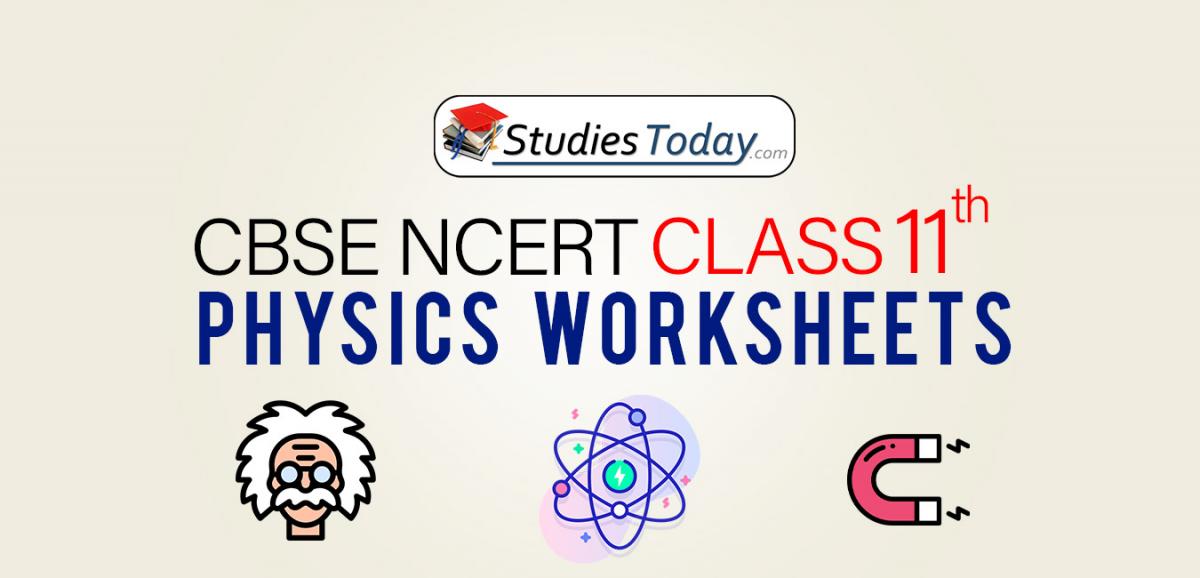CBSE NCERT Class 11 Physics Worksheets